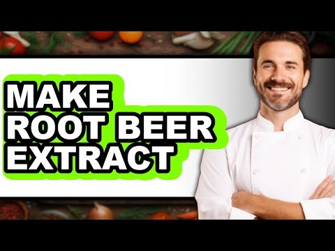 How to Make Root Beer Extract (Updated)