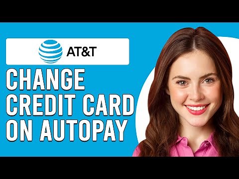 How To Change Credit Card On AT&T Autopay (How To Change Payment Method On AT&T Autopay)