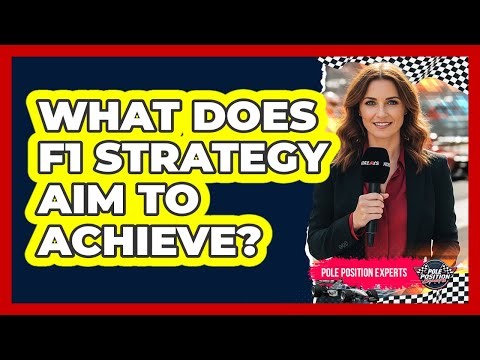 What Does F1 Strategy Aim To Achieve?