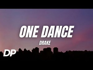Drake - One Dance (Lyrics)
