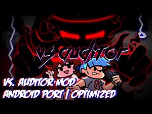 Friday Night Funkin Vs. Auditor MOD Android Port Optimized