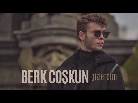 Berk Coşkun - Gizlerdim (Official Video)