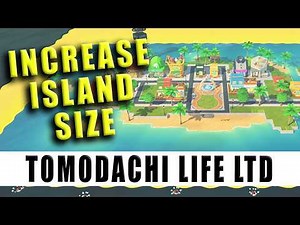 How to make your island bigger in Tomadachi Life Living the Dream - Increase and expand island size