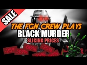 The FGN Crew Plays: Roblox - Twisted Murder Black Friday Edition (PC)