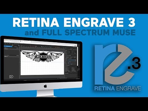 How to Use Retina Engrave 3 and Full Spectrum Muse