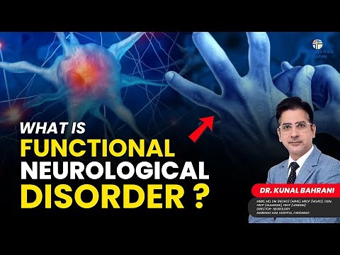 What is Functional Neurological Disorder? | FND: causes, symptoms and treatment | Dr. Kunal Bahrani