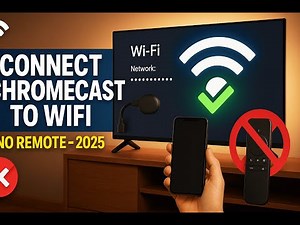 Connect Chromecast to WiFi Without Remote or App (Easy 2025 Guide)