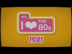 VH1 :: I Love the 80s :: 1981