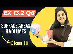 Ex 13.2 Q6 | Surface Areas & Volumes | Chapter 13 | Class 10 Maths | NCERT