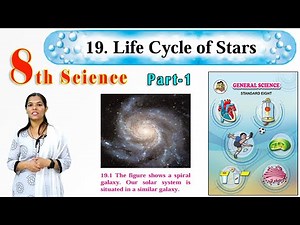 8th Science | Life Cycle of Stars | Chapter 19 | Part 1