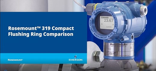 Rosemount 319 Compact Flushing Ring Comparison - Measurement Instrumentation - Emerson Video Library