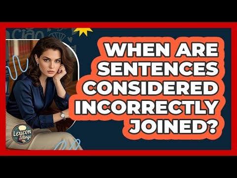 When Are Sentences Considered Incorrectly Joined?
