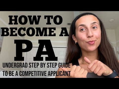 HOW TO BECOME A PHYSICIAN ASSISTANT | BREAKDOWN OF HOW TO BE A COMPETITIVE PA SCHOOL APPLICANT