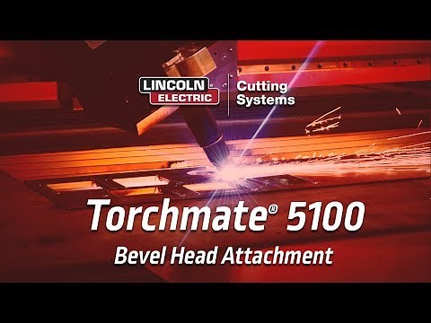 Torchmate 5100 | Cut Weld-Ready Parts | Optional Bevel Head Attachment