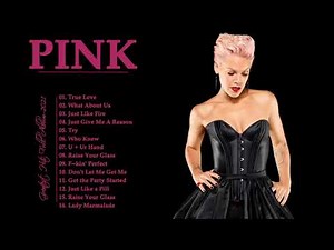 The Best of Pink - Pink Greatest Hits Full Album (HQ)