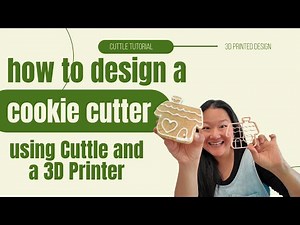 Design a cookie cutter using Cuttle and a 3D Printer - start to finish