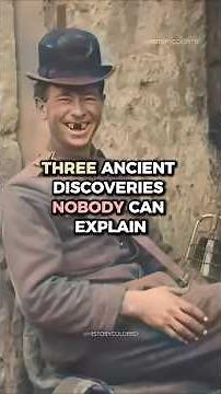 Three Ancient Discoveries Nobody Can Explain