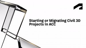 Starting or migrating Civil 3D projects in ACC | Autodesk