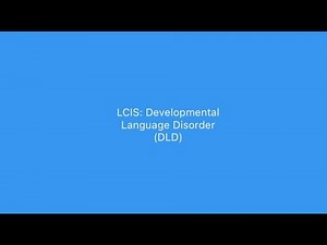 DLD: Developmental Language Disorder