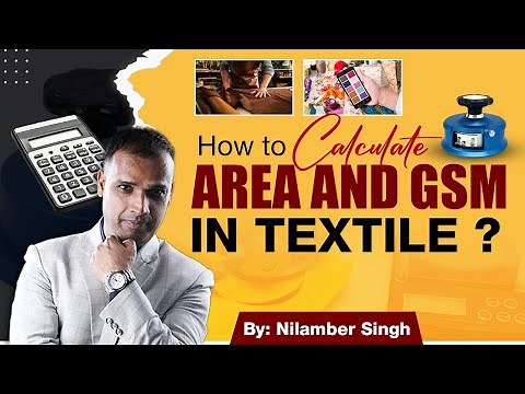 How to Calculate Area & GSM in Textile? | Explained by Nilamber Official