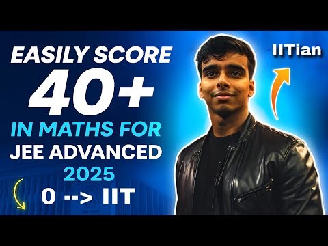 Crack JEE Advanced Maths (40+ Marks) in 40 Days! 😱 JEE Advanced MATHS Strategy 🔥 JEE Advanced 2025