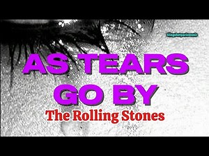 AS TEARS GO BY - The Rolling Stones (Lyrics)🎵