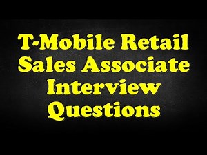 T-Mobile Retail Sales Associate Interview Questions