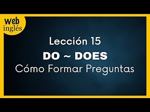 ★15~ Preguntas en Inglés con Do y Does, Tiempo Presente