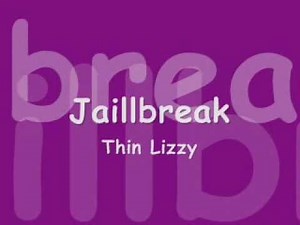 thin lizzy jailbreak with lyrics