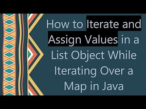 How to Iterate and Assign Values in a List Object While Iterating Over a Map in Java