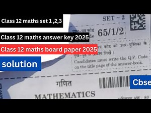 Class 12 maths answer key 2025 | set 1,2,3 | 65/1/2 | class 12 maths paper solution 2025 | cbse