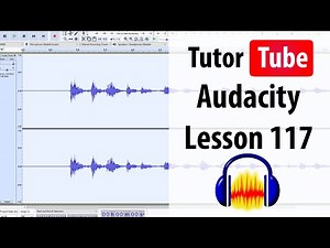 Audacity Tutorial - Lesson 117 - Screenshot