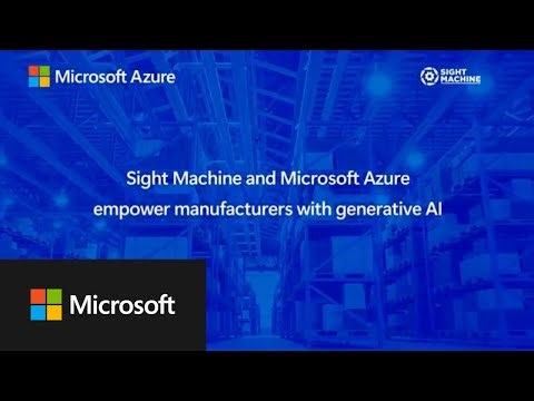 Sight Machine on Azure helps manufacturers increase production performance through industrial data