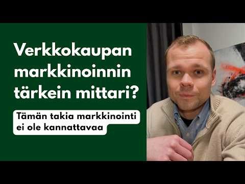 Verkkokaupan markkinoinnin tärkein mittari?