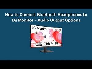 How to Connect Bluetooth Headphones to LG Monitor – Audio Output Options