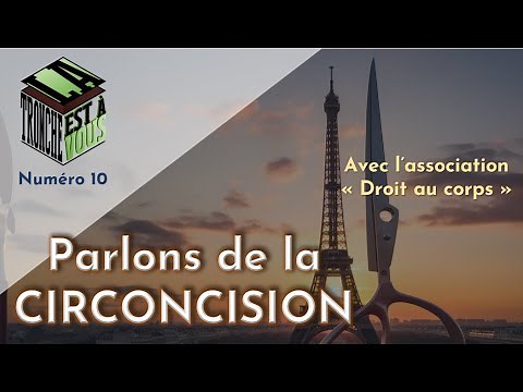 Parlons de la circoncision [La Tronche est à VOUS]