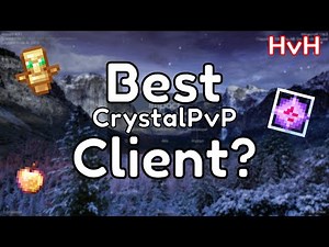 The best CrystalPvP client?