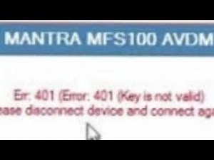 Mantra mfs100 error 401 key is not valid problem solution