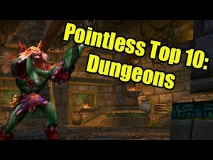 Pointless Top 10: Dungeons in World of Warcraft | WoWcrendor