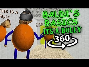It's A Bully 360: Baldi's Basics in Education and Learning 360 VR