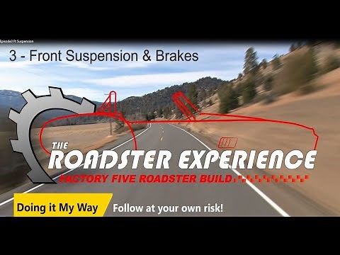 Installing Front Suspension & Brakes on the Factory Five Roadster | Roadster Build Series Ep. 3