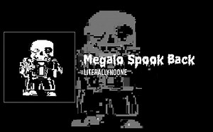 【Undertale音乐/合集】megalo spook back（LiterallyNoOne）（更新至 2020 11 1）