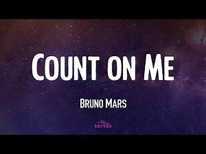 Bruno Mars - Count on Me 🌖 (Video Lyric)