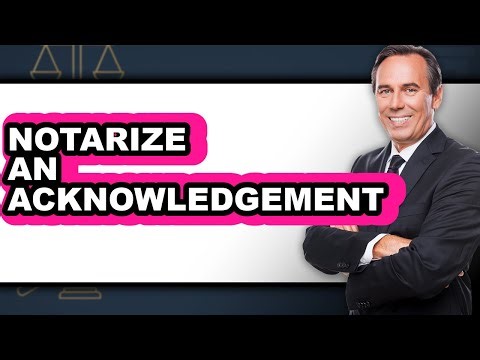 How to Notarize an Acknowledgement