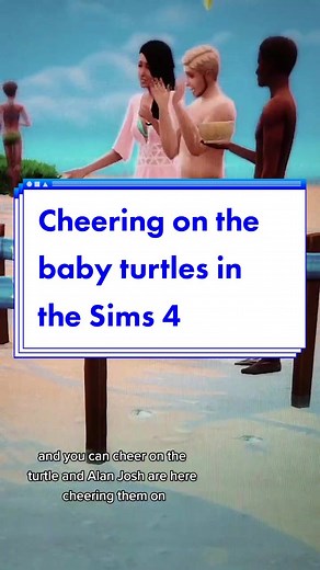 Cheering on Baby Turtles in Sims 4