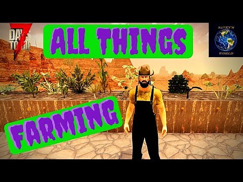 Farming Tutorial - 7 Days to Die [Alpha 19]