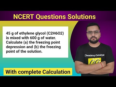45 g of ethylene glycol (C2H6O2) is mixed with 600 g of water. Calculate (a) the freezing point
