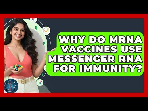 Why Do mRNA Vaccines Use Messenger RNA For Immunity? - All About the Immune System