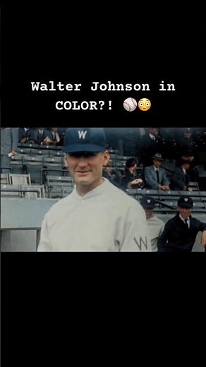 Walter Johnson in COLOR?! ⚾️😳 (RARE Footage)