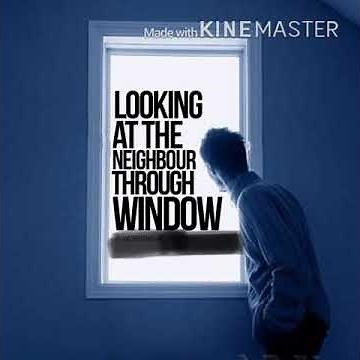 Looking at the Neighbour through window
